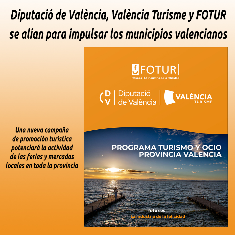 Diputació de València, València Turisme y FOTUR se alían para impulsar los municipios valencianos